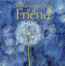 A Little Book for a Friend (Helen Exley Giftbooks)