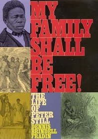 My Family Shall Be Free: The Life of Peter Still