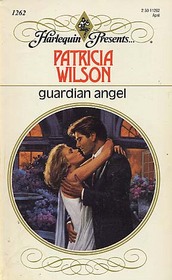 Guardian Angel (Harlequin Presents, No 1262)