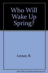 Who Will Wake Up Spring?