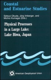 The Physical Processes of Lake Biwa, Japan (Coastal and Estuarine Sciences)