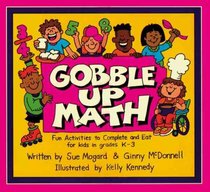 Gobble Up Math: Fun Activities to Complete and Eat for Kids in Grades K-3