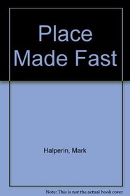 Place Made Fast