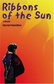 Ribbons of the Sun: A Novel