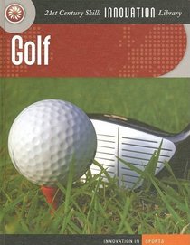 Golf (21st Century Skills Innovation Library)