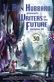 L. Ron Hubbard Presents Writers of the Future,  Vol 30