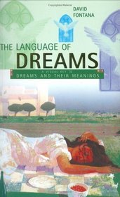 The Language of Dreams: A Visual Key to Dreams and Their Meanings