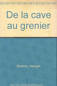 De la cave au grenier (French Edition)