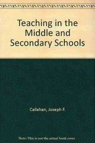Teaching in the Middle and Secondary Schools