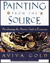 Painting from the Source: Awakening the Artist's Soul in Everyone