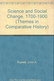 Science and Social Change, 1700-1900 (Themes in Comparative History)