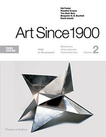 Art Since 1900: 1945 to the Present (Third Edition)  (Vol. 2)