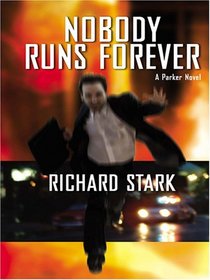 Nobody Runs Forever (Parker, Bk 22) (Large Print)