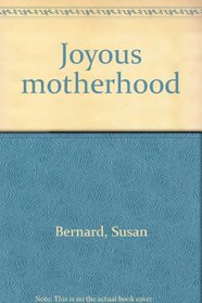 Joyous motherhood