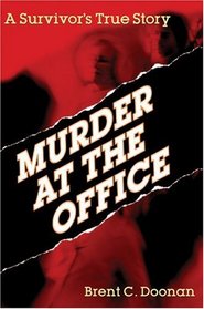 Murder at the Office: A Survivor's True Story