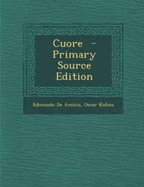 Cuore  - Primary Source Edition (Italian Edition)