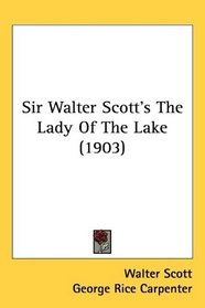 Sir Walter Scotts The Lady Of The Lake (1903)