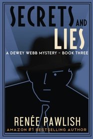 Secrets and Lie (Dewey Webb mystery series) (Volume 3)