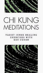 Chi Kung Meditations: Taoist Inner Healing Exercises With Ken Cohen/Cassette