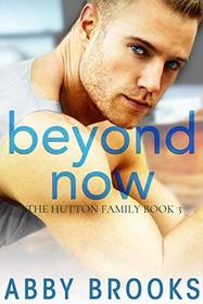 Beyond Now (Hutton Family, Bk 3)