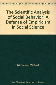 The Scientific Analysis of Social Behavior: A Defense of Empiricism in Social Science