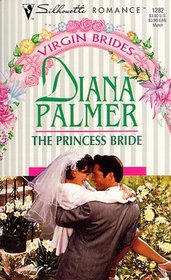 The Princess Bride (Virgin Brides) (Long, Tall Texans) (Silhouette Romance , No 1282)