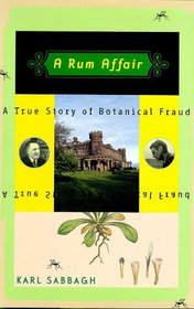 A Rum Affair: A True Story of Botanical Fraud