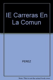 IE Carreras En La Comun (Spanish Edition)
