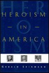Heroism in America (The Hispanic Experience in the Americas)
