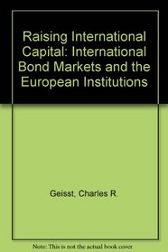 Raising International Capital: International Bond Markets and the European Institutions