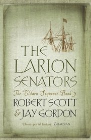 The Larion Senators: The Eldarn Sequence Book 3 (The Eldarn Sequence)