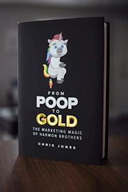 From Poop To Gold: The Marketing Magic of Harmon Brothers