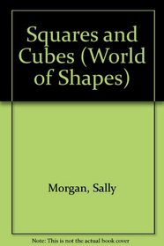 Squares and Cubes (World of Shapes)