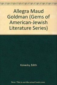 Allegra Maud Goldman (Gems of American-Jewish Literature Series)