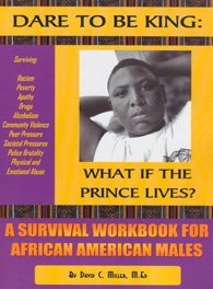 Dare To Be King: What If The Prince Lives? A Survival Workbook For African American Males