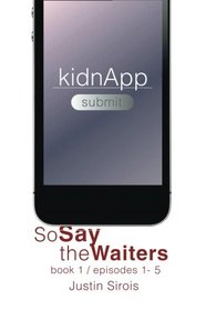 So Say the Waiters (episodes 1-5)