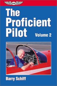 Proficient Pilot, Volume 2 (General Aviation Reading series)