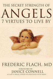 The Secret Strength of Angels: 7 Virtues to Live By (Little Book. Big Idea.)