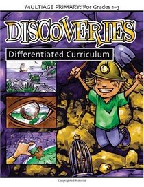 Discoveries (Multiage Differentiated Curriculum for Grades 1-3)