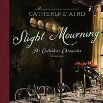 Slight Mourning: A Sloan and Crosby Mystery: The Calleshire Chronicles, book 6 (Chronicles of Calleshire, 6)