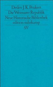 Die Weimarer Republik: Krisenjahre der klassischen Moderne (Neue historische Bibliothek) (German Edition)