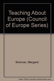 Teaching About Europe (Council of Europe Series)
