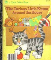 The Curious Little Kitten Around the House (Little Golden Readers)