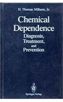 Chemical Dependence: Diagnosis, Treatment, and Prevention