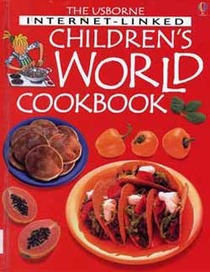 The Usborne Internet-Linked Children's World Cookbook
