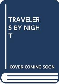 Travelers by Night