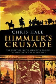 Himmler's Crusade : The Nazi Expedition to Find the Origins of the Aryan Race