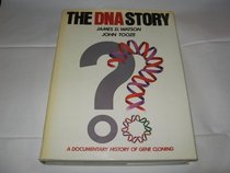 The DNA Story: A Documentary History of Gene Cloning