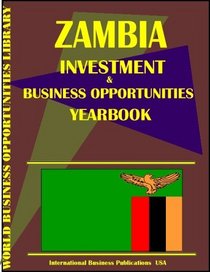 Zambia Business & Investment Opportunities Yearbook