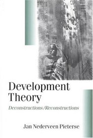 Development Theory: Deconstructions/Reconstructions (Theory, Culture  Society) (Theory, Culture and Society Series)